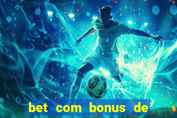 bet com bonus de cadastro sem deposito